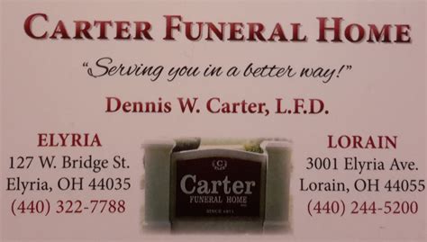 Carters funeral home lorain ohio - Find the obituary of Dorothy Mae Gray (1934 - 2022) from Lorain, OH. Leave your condolences to the family on this memorial page or send flowers to show you care. Find the obituary of Dorothy Mae Gray (1934 - 2022) from Lorain, OH. ... Carter Funeral Homes, Inc. 127 W Bridge St, Elyria, OH 44035 Sat. Nov 12. Funeral service …